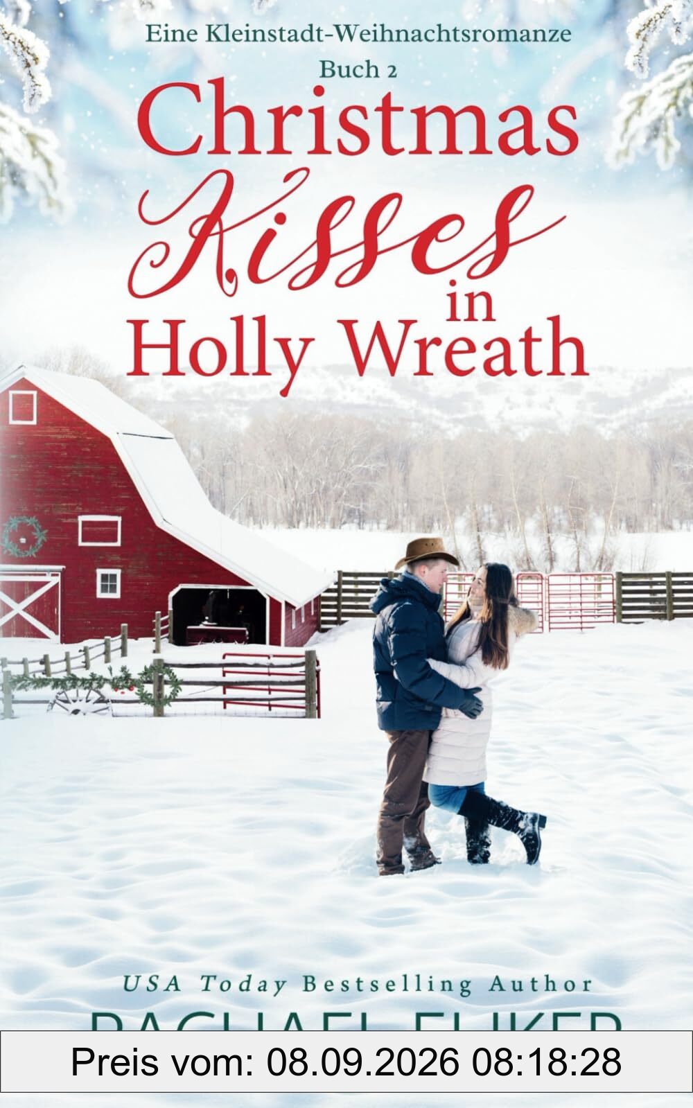 Christmas Kisses in Holly Wreath: Eine Kleinstadt-Weihnachtsromanze (Eine süße Weihnachts-Milliardärsromanze, Band 2)
