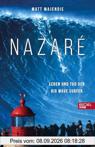 Nazaré. Leben und Tod der Big Wave Surfer: Mit Sebastian Steudtner, Maya Gabeira, Andrew Cotton, Nic von Rupp, Sérgio Cosme u.a.