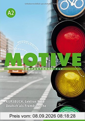 Motive A2: Kompaktkurs DaF.Deutsch als Fremdsprache / Kursbuch, Lektion 9-18