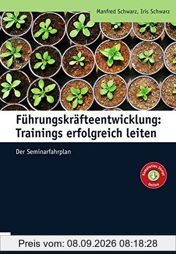 Führungskräfteentwicklung: Trainings erfolgreich leiten (Edition Training aktuell)