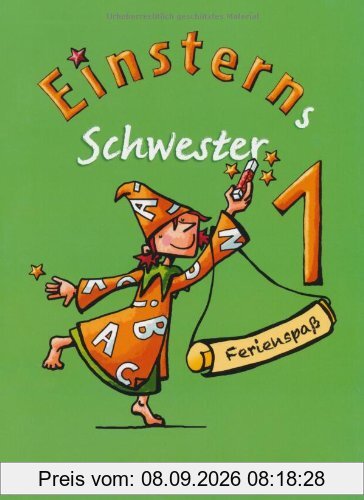 Einsterns Schwester - Erstlesen 2008: 1. Schuljahr - Ferienspaß: Arbeitsheft. Beilage mit farbigen Klebestickern