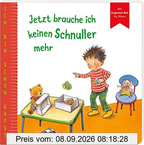 Ich bin schon groß: Jetzt brauche ich keinen Schnuller mehr: Beispielgeschichte für Kinder ab 2 Jahren mit Experten-Rat für Eltern | ... Macht Kleinkindern Mut und Familien stark