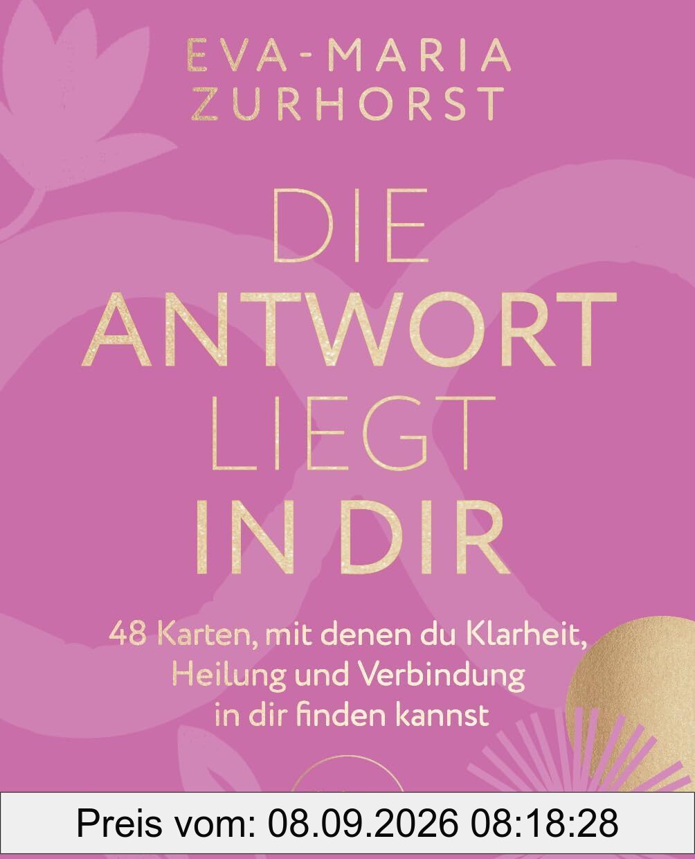 Die Antwort liegt in dir: 48 Karten, mit denen du Klarheit, Heilung und Verbindung in dir finden kannst. Das geniale Selbsterkenntnissystem der SPIEGEL-Bestsellerautorin