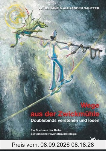 Wege aus der Zwickmühle. Doublebinds verstehen und lösen