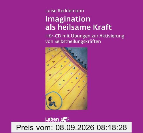 Imagination als heilsame Kraft: Hör-CD mit Übungen zur Aktivierung von Selbstheilungskräften