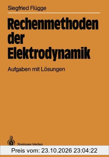 Rechenmethoden der Elektrodynamik: Aufgaben mit Lösungen