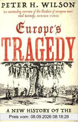 Europe's Tragedy: A New History of the Thirty Years War