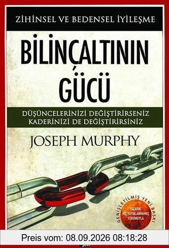 Bilincaltinin Gücü: Zihinsel ve Bedensel Iyilesme: Düşüncelerinizi Değiştirirseniz Kaderinizi de Değiştirirsiniz