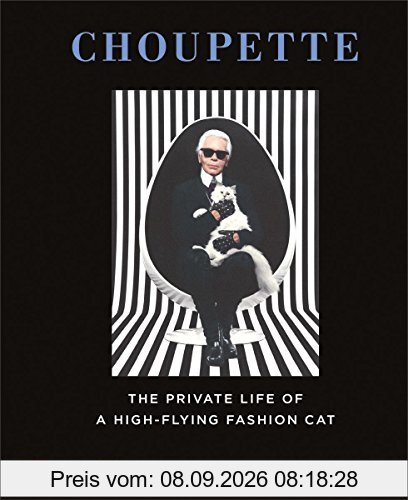 Choupette The Private Life of a High-Flying Fashion Cat