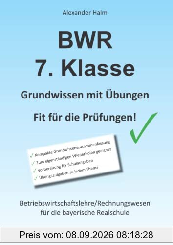 BWR 7. Klasse - Grundwissen mit Übungen - Fit für die Prüfungen! / Realschule Bayern: Betriebswirtschaftslehre/Rechnungswesen für die bayerische Realschule