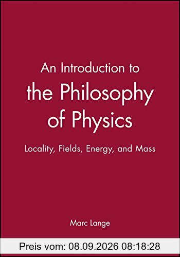 An Introduction to The Philosophy of Physics: Locality, Fields, Energy, and Mass