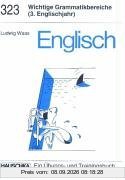Englisch, Wichtige Grammatikbereiche (3. Englischjahr) Ein Übungs- und Trainingsbuch mit Lösungen für die 7. Klasse.: Ein Übungs- und Trainingsbuch für die 7. Klasse