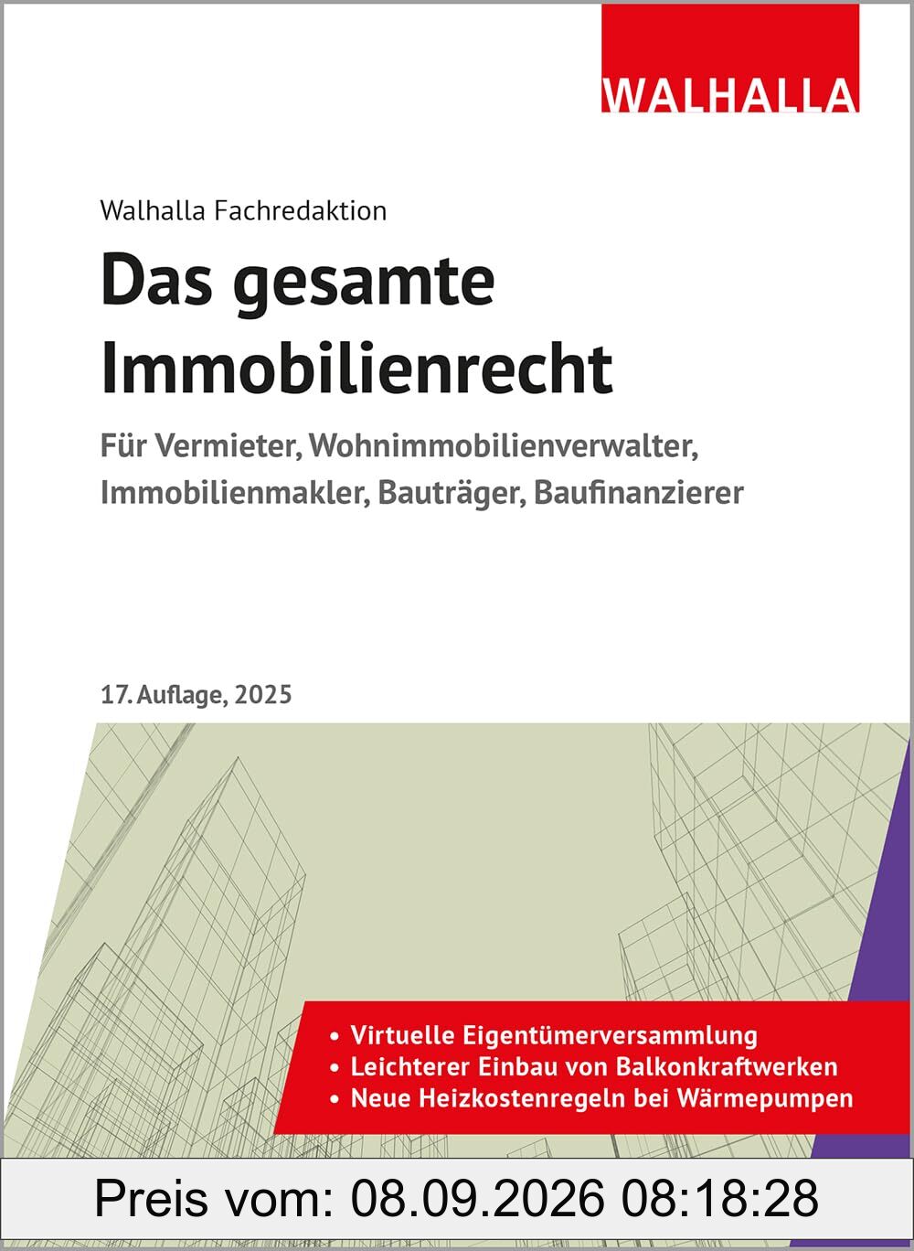 Das gesamte Immobilienrecht: Ausgabe 2025; Für Vermieter, Wohnimmobilienverwalter, Immobilienmakler, Bauträger, Baufinanzierer