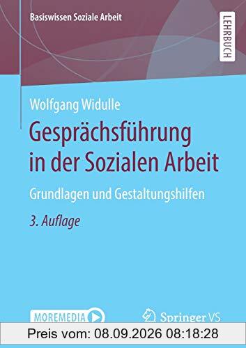 Gesprächsführung in der Sozialen Arbeit: Grundlagen und Gestaltungshilfen (Basiswissen Soziale Arbeit, 9, Band 9)