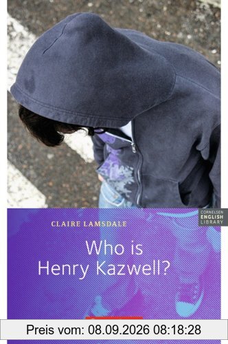 Cornelsen English Library - Fiction: 6. Schuljahr, Stufe 2 - Who is Henry Kazwell?: Lektüre zu English G Lighthouse und English G Headlight: 6. ... Stufe 2. Lektüre zu English G Lighthouse