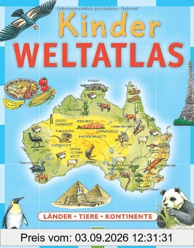 Kinder Weltatlas: Länder - Tiere - Kontinente