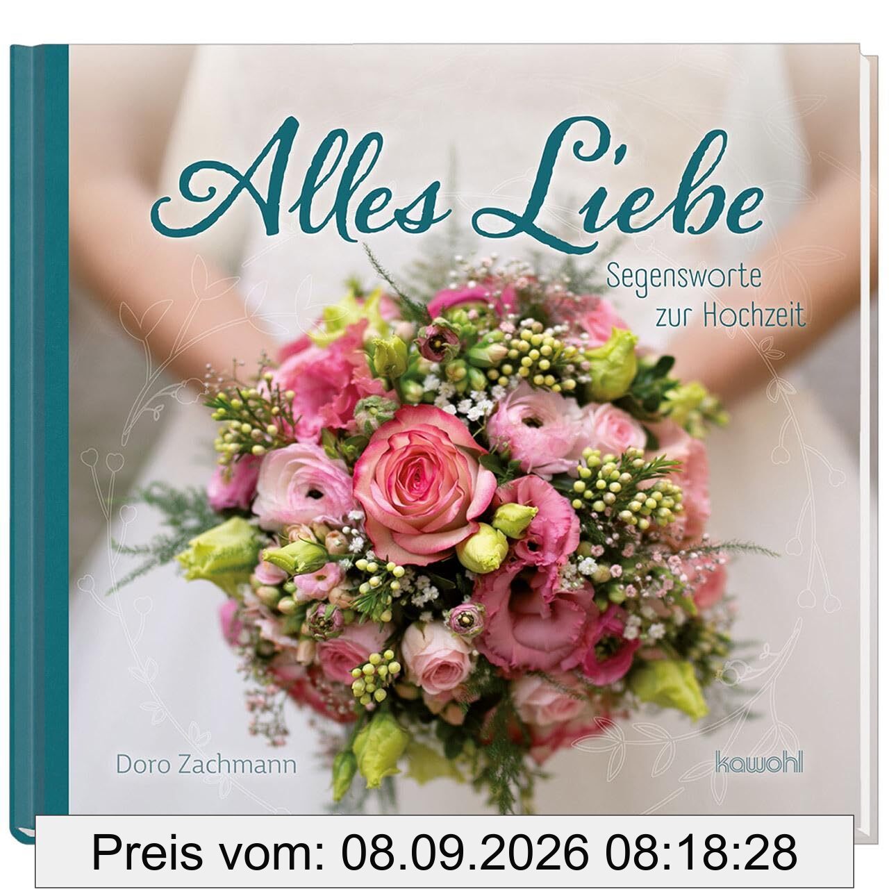 Alles Liebe: Segensworte zur Hochzeit