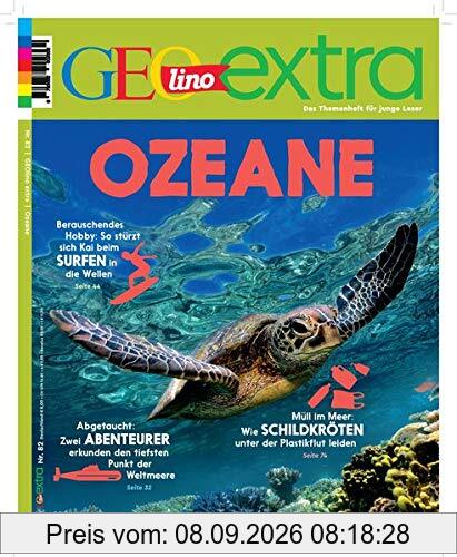 GEOlino Extra / GEOlino extra 82/2020 - Ozeane: Das Themenheft für junge Leser