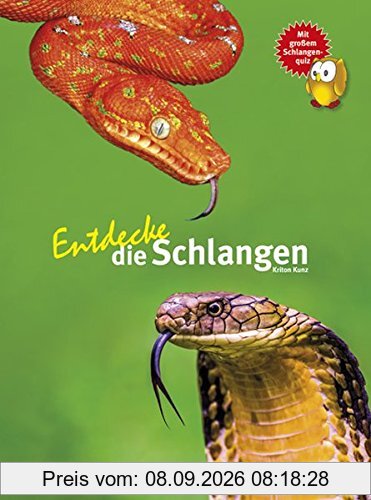 Entdecke die Schlangen (Entdecke - Die Reihe mit der Eule / Kindersachbuchreihe)
