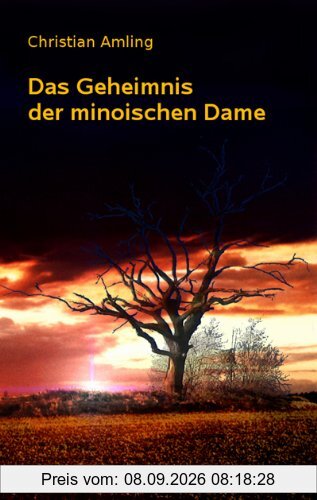 Das Geheimnis der minoischen Dame: Kriminalroman der Irenäus Moll