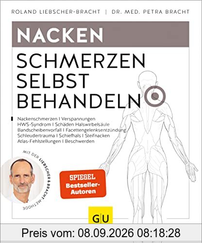 Nacken Schmerzen selbst behandeln: Halswirbelschmerzen, Frozen Shoulder, Steifer Nacken, Verspannungen (GU Ratgeber Gesundheit)