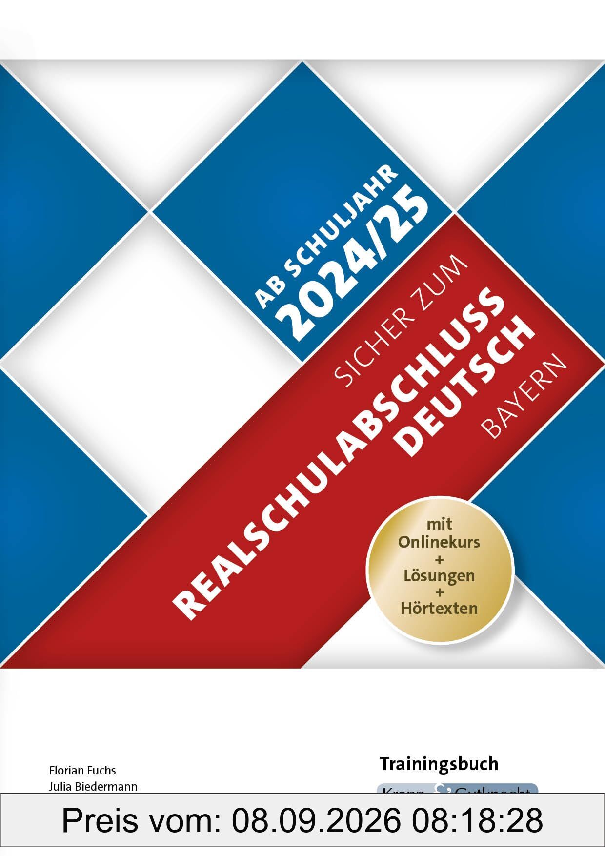 Sicher zum Realschulabschluss Deutsch Bayern – Trainingsbuch inkl. Lösungen und Onlinekurs – ab Schuljahr 2024/2025: Lernmittel, Prüfungsvorbereitung, Heft, RSA (Prüfungsvorbereitung: Bayern)
