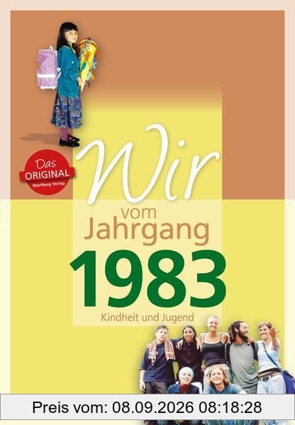 Wir vom Jahrgang 1983 - Kindheit und Jugend (Jahrgangsbände)