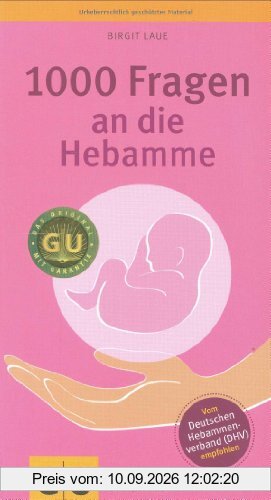 1000 Fragen an die Hebamme (GU Einzeltitel Partnerschaft & Familie)