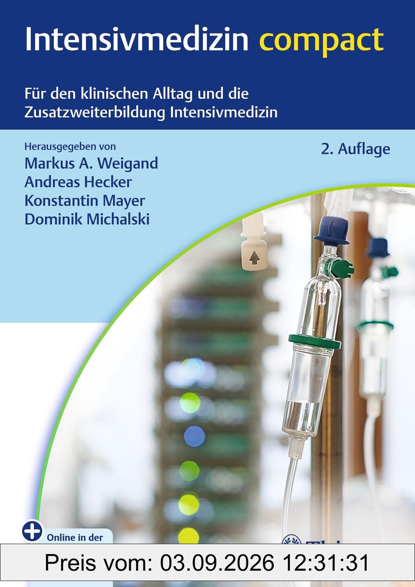 Intensivmedizin compact: Für den klinischen Alltag und die Zusatzweiterbildung Intensivmedizin