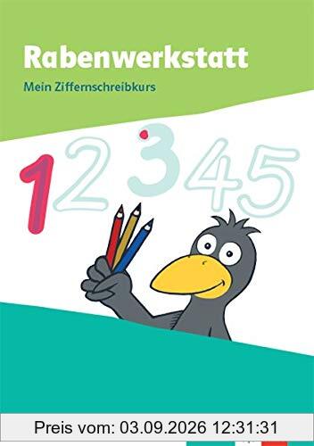 Rabenwerkstatt 1: Mein Ziffernschreibkurs Klasse 1 (Rabenwerkstatt. Allgemeine Ausgabe ab 2020)