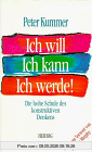 Ich will, ich kann, ich werde. Die hohe Schule des konstruktiven Denkens