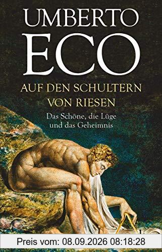 Auf den Schultern von Riesen: Das Schöne, die Lüge und das Geheimnis