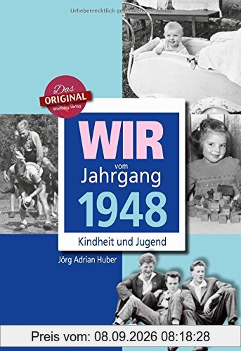 Wir vom Jahrgang 1948 - Kindheit und Jugend (Jahrgangsbände)
