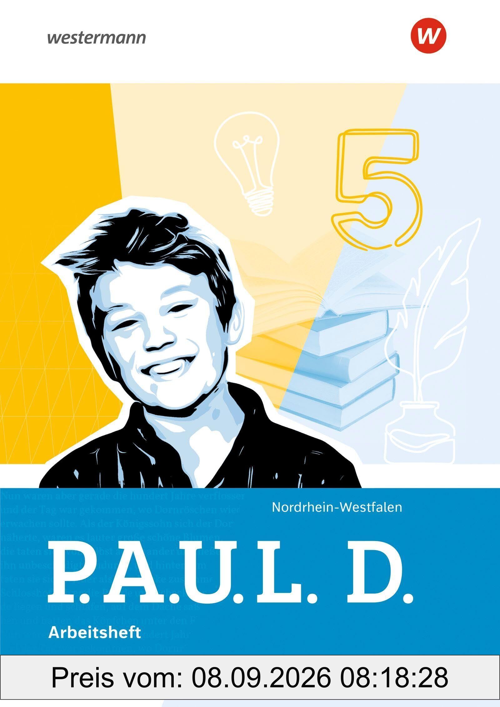 P.A.U.L. D. (PAUL) Arbeitsheft 5. Für Gymnasien Nordrhein-Westfalen