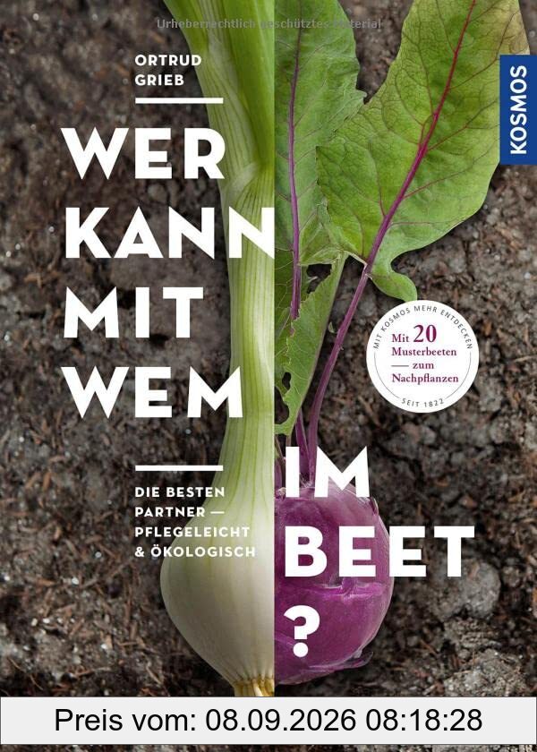Wer kann mit wem im Beet?: Die besten Partner - pflegeleicht & ökologisch