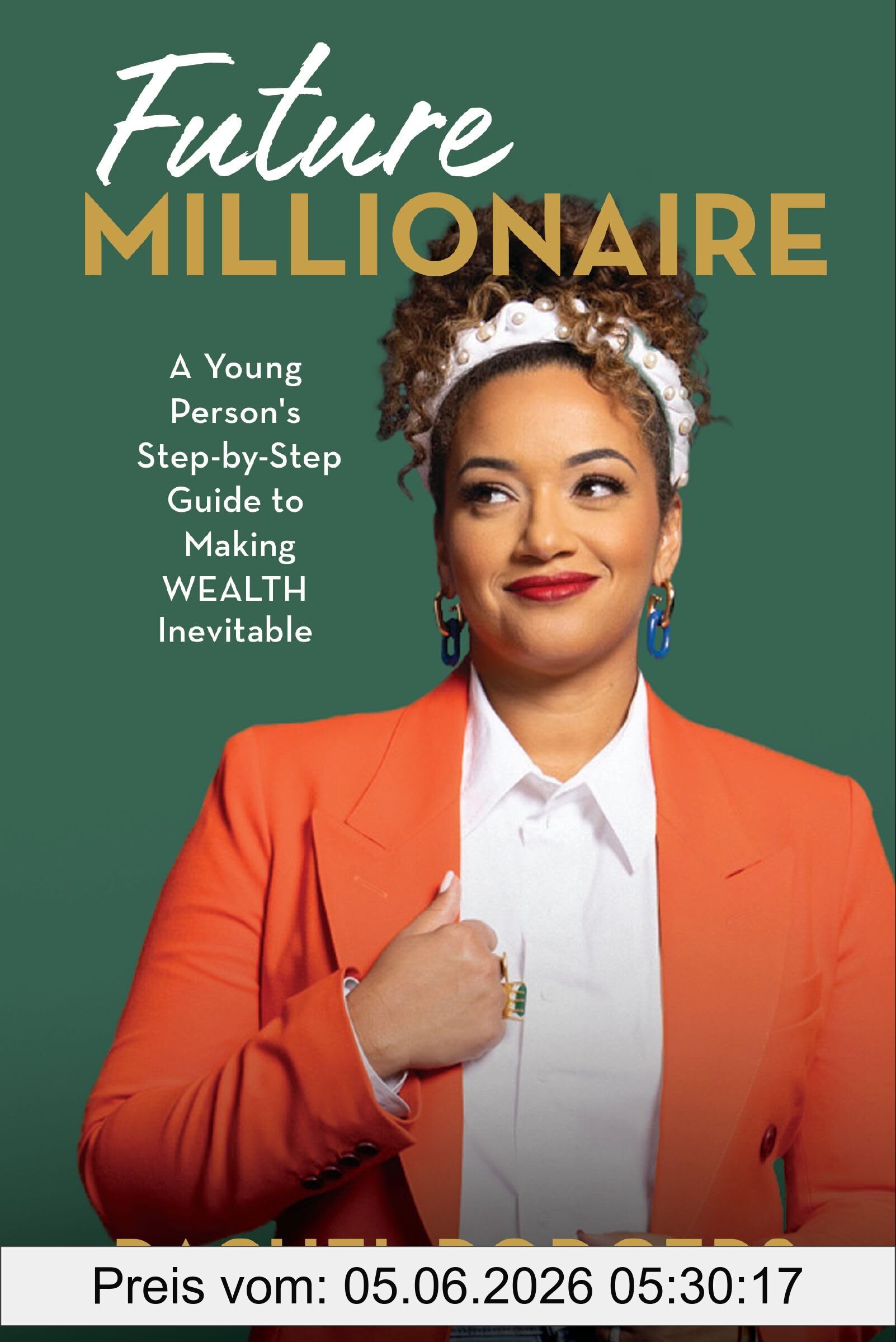 Rachel Rodgers Future Millionaire, A Young Person’s Step-by-Step Guide To Making Wealth Inevitable (Blink)