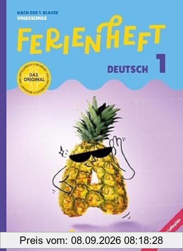 Deutsch Ferienhefte - 1. Schuljahr: Ferienheft Deutsch 1. Klasse Volksschule - Nach der 1. Klasse Volksschule - Ferienheft mit eingelegten Lösungen