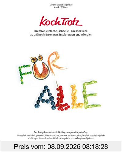 KochTrotz: Kreative, einfache, schnelle Familienküche trotz Einschränkungen, Intoleranzen und Allergien - Der Rezeptbaukasten mit Lieblingsrezepten für jeden Tag (KochTrotz Kochbuch, Band 2)