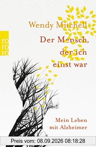 Der Mensch, der ich einst war: Mein Leben mit Alzheimer