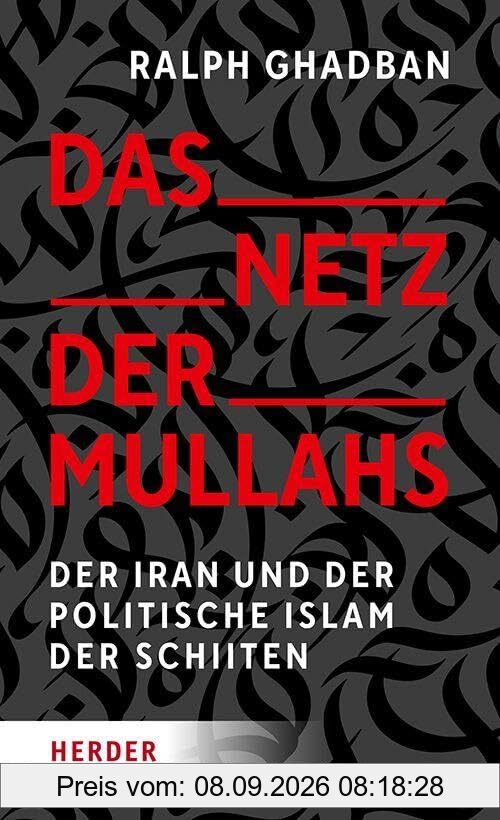Das Netz der Mullahs: Der Iran und der politische Islam der Schiiten