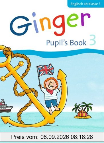 Ginger - Allgemeine Ausgabe - Neubearbeitung: 3. Schuljahr - Pupil's Book