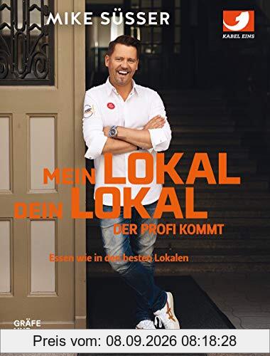 Mein Lokal, dein Lokal – der Profi kommt: Essen wie in den besten Lokalen (GU Themenkochbuch)