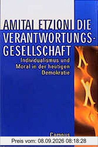 Die Verantwortungsgesellschaft: Individualismus und Moral in der heutigen Demokratie
