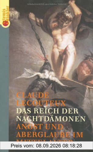 Das Reich der Nachtdämonen. Angst und Aberglaube im Mittelalter