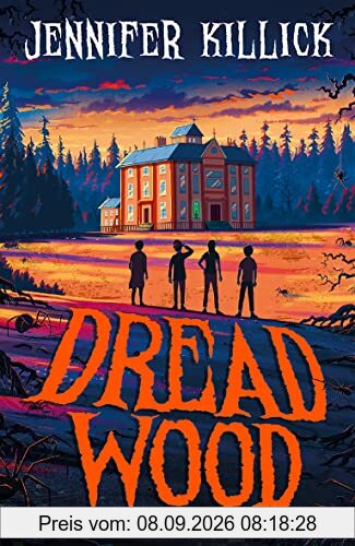 Dread Wood: New for 2022, a funny, scary, sci-fi thriller from the author of Crater Lake. Perfect for kids aged 9-12 and fans of Goosebumps!