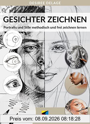 Gesichter zeichnen: Porträts und Stile methodisch und frei zeichnen lernen (mitp Kreativ)