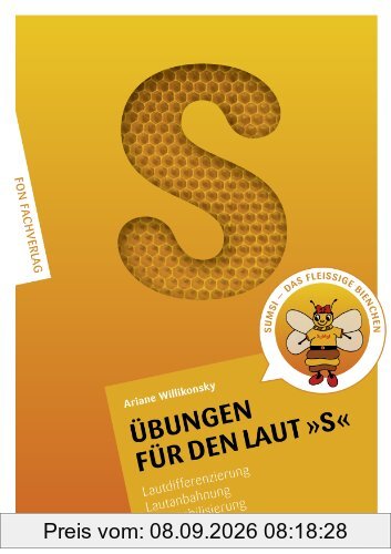 Übungen für den Laut S: Lautdifferenzierung - Lautanbahnung - Lautstabilisierung-Sprachförderung (Übungshefte für die Laute)