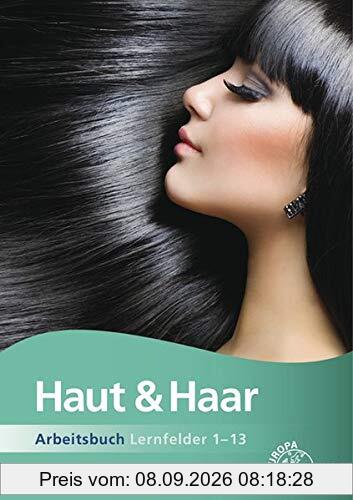 Arbeitsbuch Haut und Haar - Lernfelder 1-13