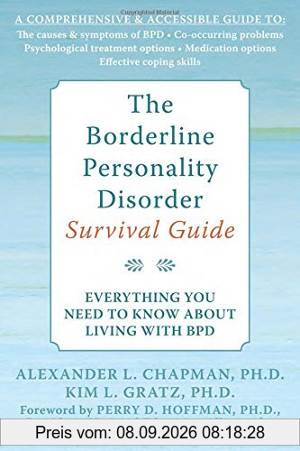 The Borderline Personality Disorder Survival Guide: Everything You Need to Know about Living with BPD