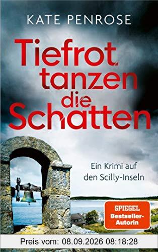 Tiefrot tanzen die Schatten: Ein Krimi auf den Scilly-Inseln (Ben Kitto ermittelt auf den Scilly-Inseln, Band 4)